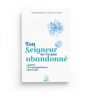 Ton Seigneur ne t’a pas abandonné